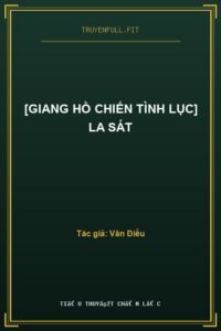 [Giang Hồ Chiến Tình Lục] La Sát