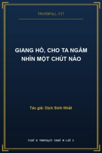 Giang Hồ, Cho Ta Ngắm Nhìn Một Chút Nào