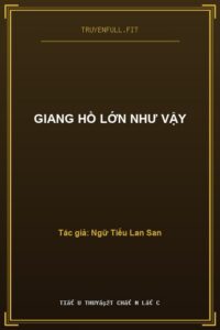 Giang Hồ Lớn Như Vậy