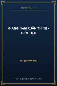 Giang Nam Xuân Thịnh – Giới Tiệp