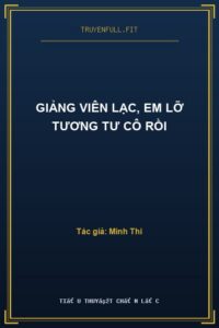 Giảng Viên Lạc, Em Lỡ Tương Tư Cô Rồi