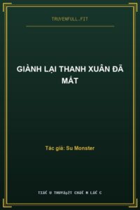 Giành Lại Thanh Xuân Đã Mất