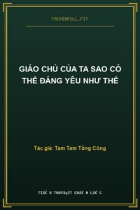 Giáo Chủ Của Ta Sao Có Thể Đáng Yêu Như Thế