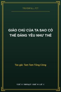 Giáo Chủ Của Ta Sao Có Thể Đáng Yêu Như Thế