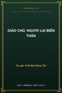 Giáo Chủ, Ngươi Lại Biến Thân