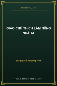 Giáo Chủ Thích Làm Nũng Nhà Ta