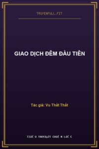 Giao Dịch Đêm Đầu Tiên