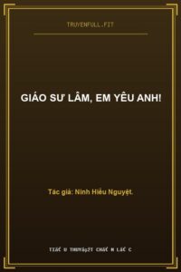 Giáo Sư Lâm, Em Yêu Anh!