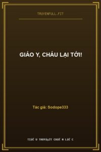 Giáo Y, Cháu Lại Tới!