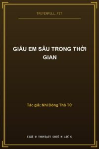 Giấu Em Sâu Trong Thời Gian