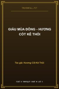 Giấu Mùa Đông – Hương Cốt Kê Thối