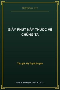 Giây Phút Này Thuộc Về Chúng Ta