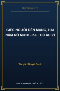 Giec Người Đền Mạng, Hai Năm Rõ Mười – Kẻ Thủ Ác 21