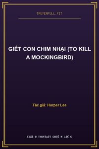 Giết Con Chim Nhại (To Kill A Mockingbird)