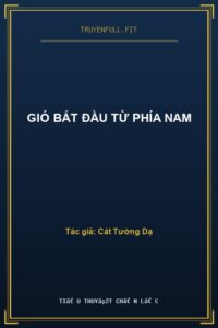 Gió Bắt Đầu Từ Phía Nam