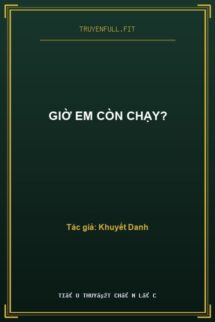 Giờ Em Còn Chạy?