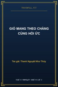 Gió Mang Theo Chàng Cùng Hồi Ức