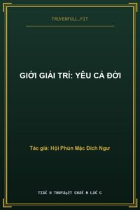 Giới Giải Trí: Yêu Cả Đời