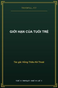 Giới Hạn Của Tuổi Trẻ
