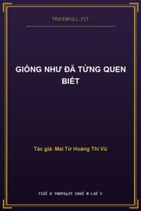 Giống Như Đã Từng Quen Biết