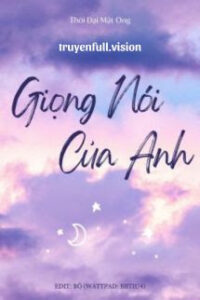Giọng Nói Của Anh – Thời Đại Mật Ong