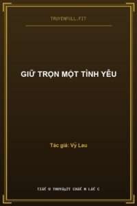 Giữ Trọn Một Tình Yêu