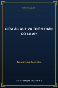 Giữa Ác Quỷ Và Thiên Thần, Cô Là Ai?