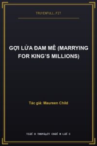 Gợi Lửa Đam Mê (Marrying For King’s Millions)