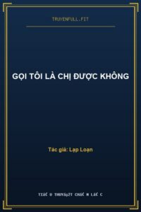 Gọi Tôi Là Chị Được Không