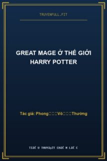 Great Mage Ở Thế Giới Harry Potter