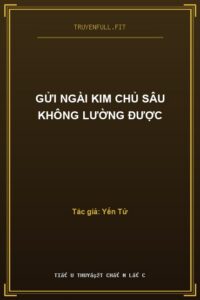 Gửi Ngài Kim Chủ Sâu Không Lường Được