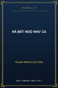Hà Bất Ngộ Như Ca
