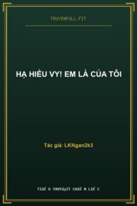 Hạ Hiểu Vy! Em Là Của Tôi