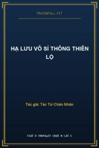 Hạ Lưu Vô Sỉ Thông Thiên Lộ
