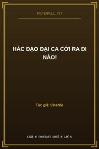 Hắc Đạo Đại Ca Cởi Ra Đi Nào!