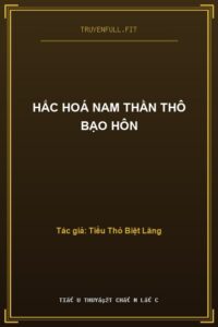 Hắc Hoá Nam Thần Thô Bạo Hôn