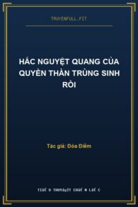 Hắc Nguyệt Quang Của Quyền Thần Trùng Sinh Rồi