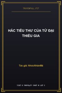 Hắc Tiểu Thư Của Tứ Đại Thiếu Gia