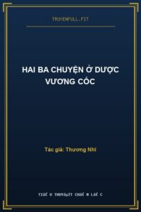 Hai Ba Chuyện Ở Dược Vương Cốc