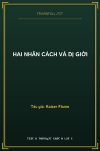 Hai Nhân Cách Và Dị Giới