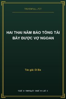 Hai Thai Năm Bảo Tổng Tài Bẫy Được Vợ Ngoan
