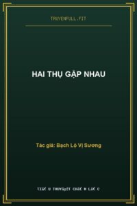 Hai Thụ Gặp Nhau