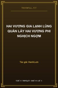 Hai Vương Gia Lạnh Lùng Quấn Lấy Hai Vương Phi Nghịch Ngợm