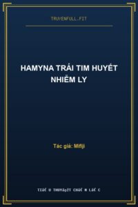 Hamyna Trái Tim Huyết Nhiễm Ly