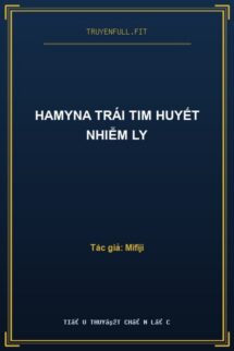 Hamyna Trái Tim Huyết Nhiễm Ly