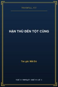 Hận Thù Đến Tột Cùng