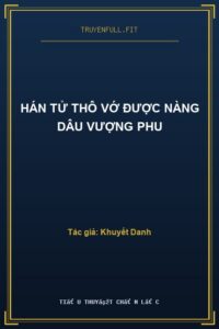 Hán Tử Thô Vớ Được Nàng Dâu Vượng Phu