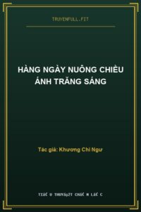 Hàng Ngày Nuông Chiều Ánh Trăng Sáng