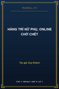 Hàng Trí Nữ Phụ, Online Chờ Chết