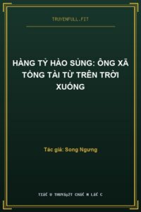 Hàng Tỷ Hào Sủng: Ông Xã Tổng Tài Từ Trên Trời Xuống